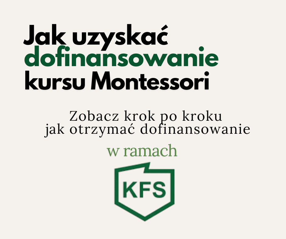 Jak uzyskać dofinansowanie na kurs Montessori przez KFS?
